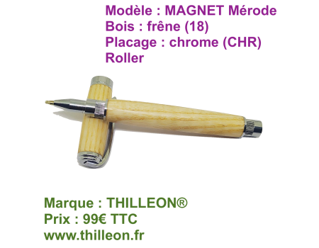 magnet_roller_frene_18_chrome_chr_stylo_ouvert_artisanal_bois_thilleon_orig_carre_det_marque