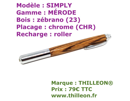 simply_mrode_roller_zebrano_chrome_stylo_artisanal_bois_thilleon_horiz